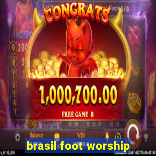 brasil foot worship